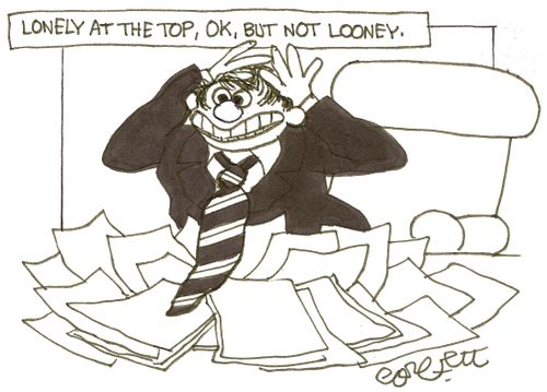 Lonely at the top, OK, but not looney.
