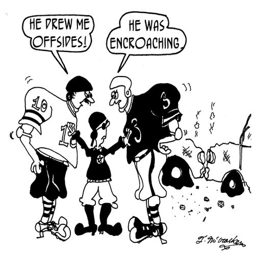 'He drew me offsides!' - 'He was encroaching.'