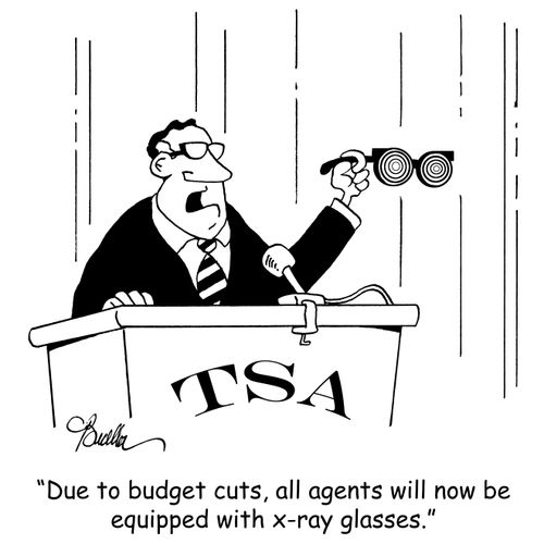 'Due to budget cuts, all agents will now be equipped with x-ray glasses.'