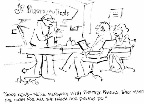 "Good news - we're merging with Pinetree Pharma.  They make the cures for all the harm our drugs do."