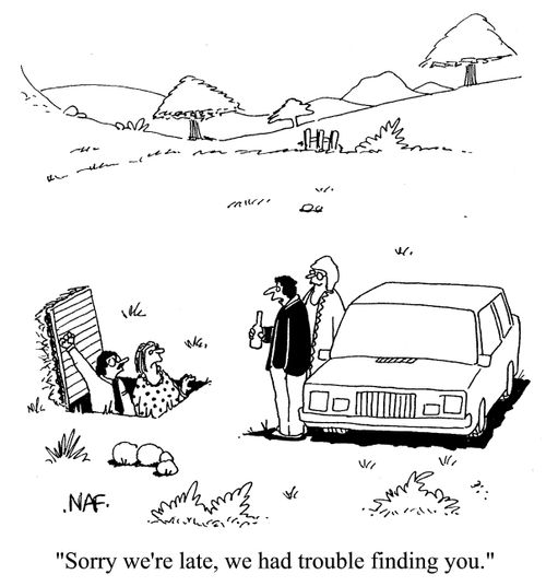 'Sorry we're late, we had a bit of trouble finding you.'