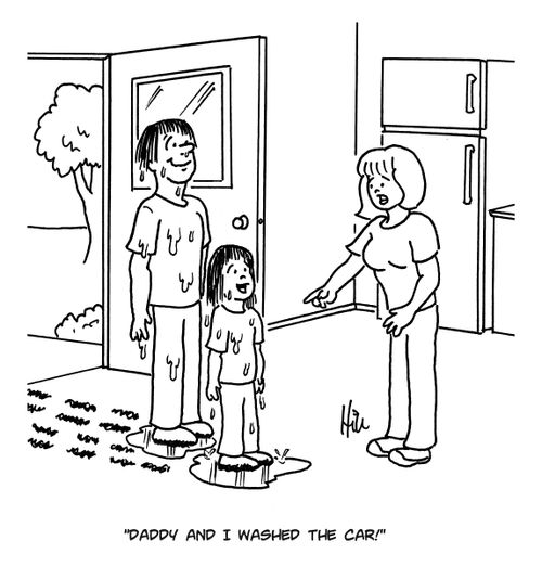 "Daddy and I washed the car!"