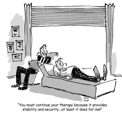 'You must continue your therapy because it provides stability and security. . . at least it does for me!'