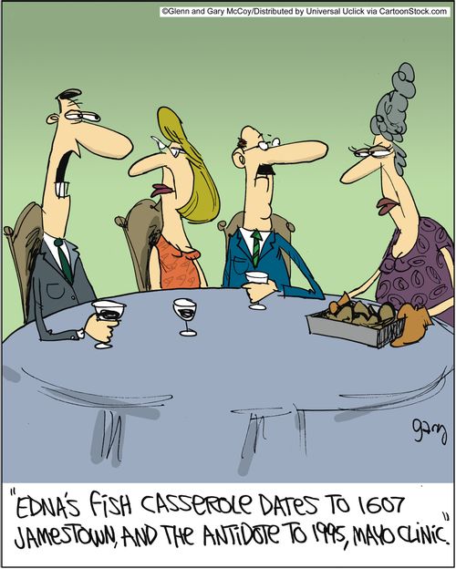 'Edna's fish casserole dates to 1607 Jamestown, and the antidote to 1995, may clinic.'