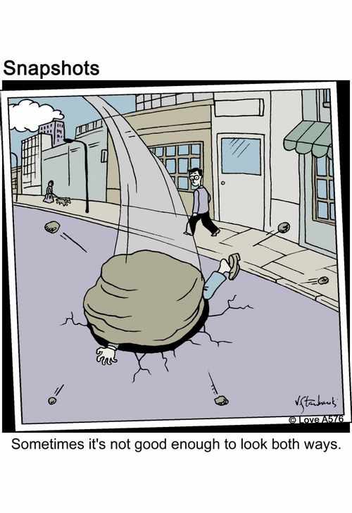Sometimes it's not good enough to look both ways.