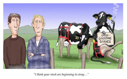 'I think your stock are beginning to stray...'