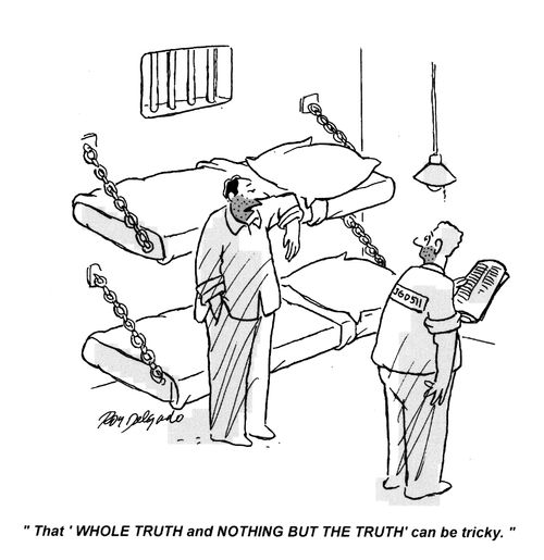 'The 'whole truth and nothing but the truth' can be tricky.'