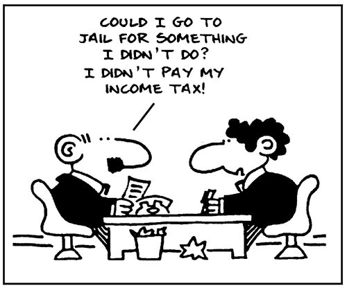 Coudl I go to jail for something I didn't do? I didn't pay my income tax!