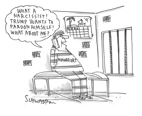 "What a narcissist! Trump wants to pardon himself! What about me?"