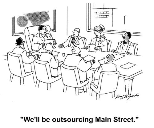 'We'll be outsourcing Main Street.'