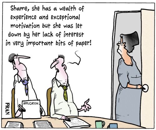 'Shame, she has a wealth of experience and exceptional motivation but she was let down by her lack of interest in very important bits of paper!'