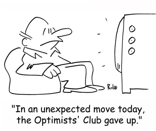 'In an unexpected move today, the Optimists' Club gave up.'