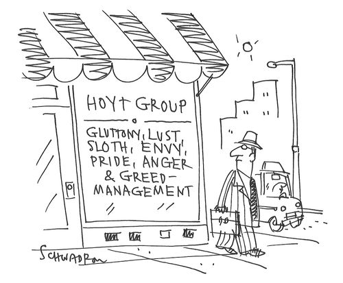 Hoyt Group: Gluttony, lust, sloth, envy, pride, anger & greed-management.