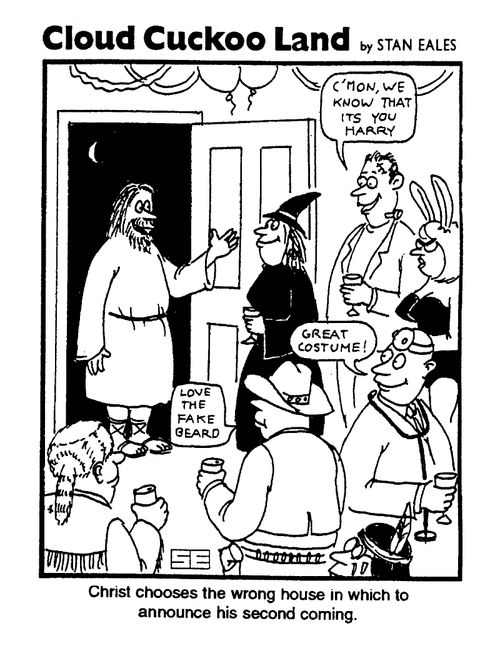Cloud Cuckoo Land, "Christ chooses the wrong house in which to announce his second coming"