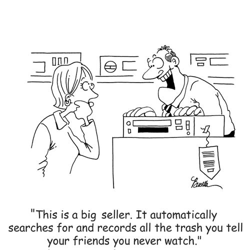 'This is a big seller. It automatically searches for a records all the trash you tell your friends you never watch.'