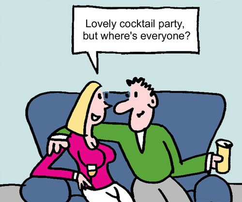"Lovely cocktail party, but where's everyone?"