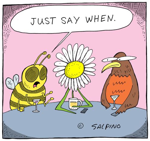 "Just say when."