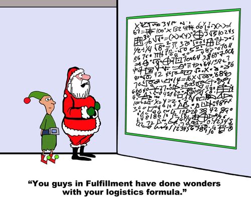 "You guys in Fulfillment have done wonders with your logistics formula."