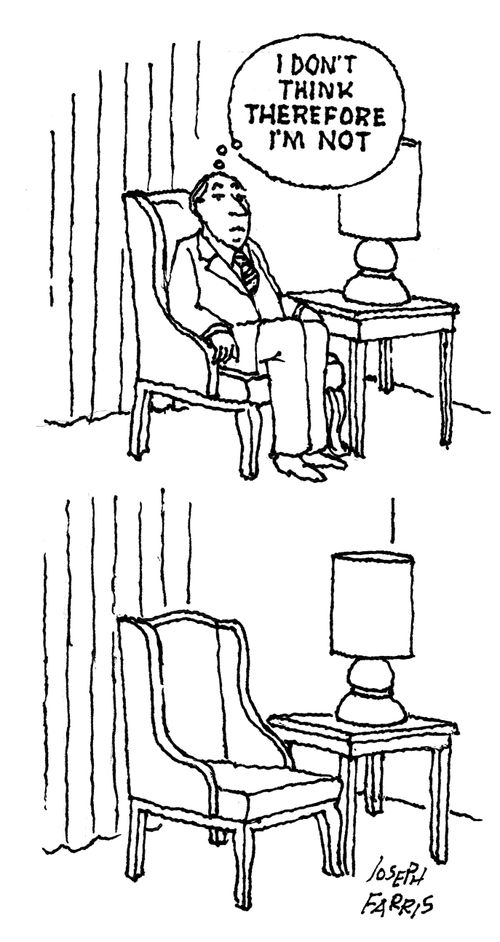 'I don't think therefore I'm not.'