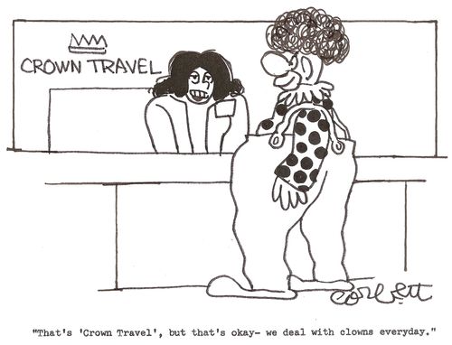 Crown Travel:  'That's 'Crown Travel', but that's okay- we deal with clowns everyday.'