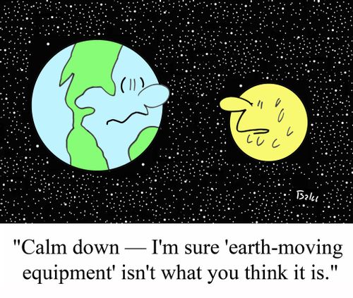 'Calm down - I'm sure 'earth-moving equipment' isn't what you think it is.'