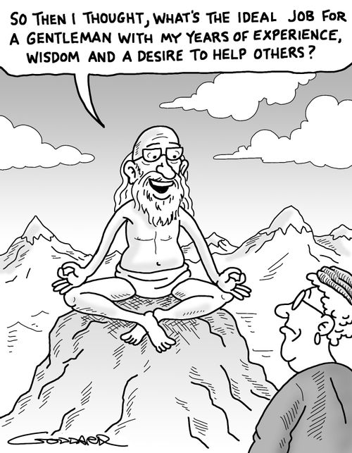 'So then I thought, what's the idea job for a gentleman with my years of experience, wisdom and a desire to help others.'