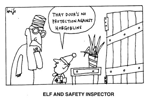 "That door's no protection against Hobgoblins." - Elf And Safety Inspector