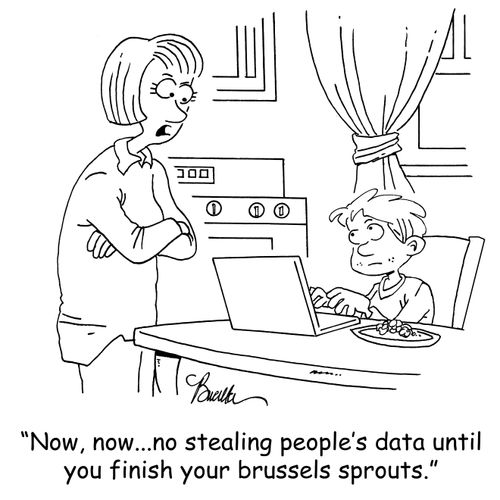 'Now, now...no stealing people's data until you finish your brussels sprouts.'