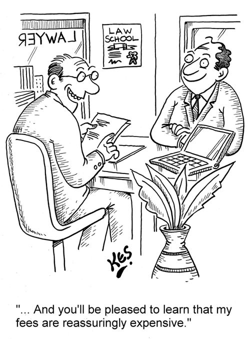 '... And you'll be pleased to learn that my fees are reassuringly expensive.'