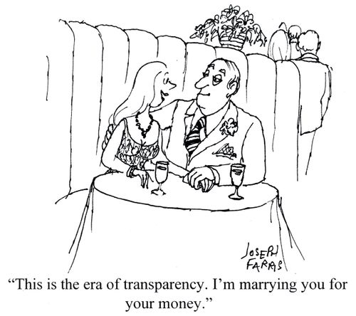 'This is the era of transparency. I'm marrying you for your money.'