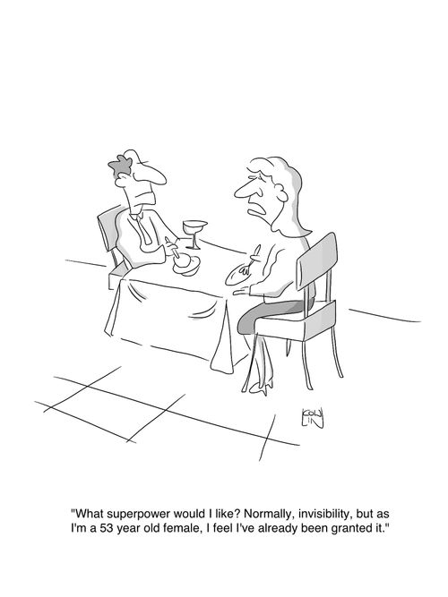 'What superpower would I like? Normally, invisibility, but as I'm a 53 year old female, I feel that I've already been granted it.'