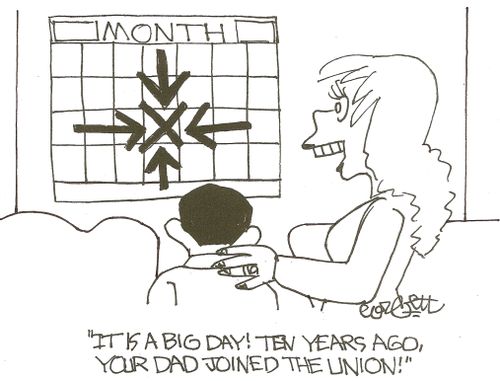'It is a big day!  Ten years ago, yout dad joined the union!'