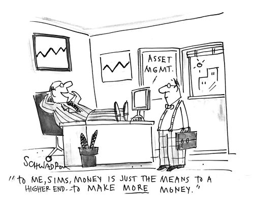 'To me, Sims, money is just the means to a higher-end...to make more money.'