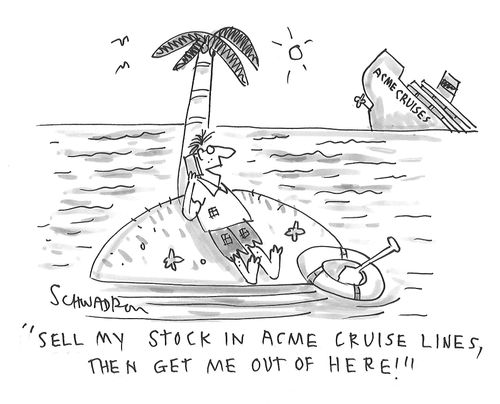 "Sell my stock in ACME cruise lines, then get me out of here!"