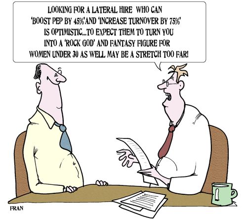 'Looking for a lateral hire who can boost pep by 45 and increase turnover by 75 is optimistic...to expect them to turn you into a 'rock god' and fantasy figure for women under 30 as well may be a stretch to far.'
