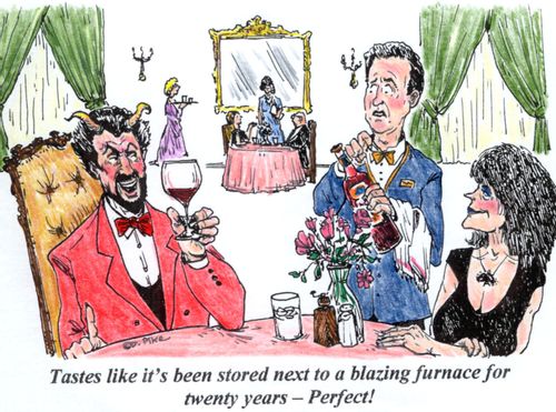 'Tastes like it's been stored next to a blazing furnace for twenty years - Perfect!'