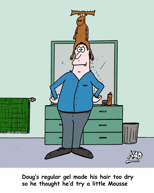 Doug's regular gel made his hair too dry so he thought he'd try a little Mousse.