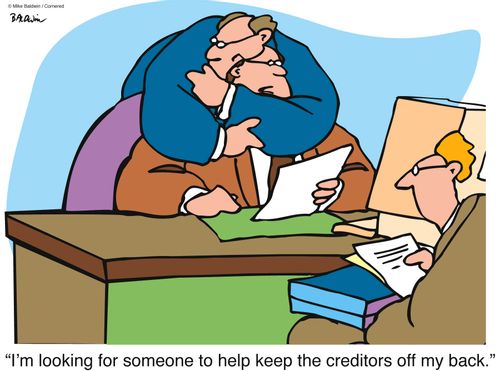 'I'm looking for someone to help keep the creditors off my back.'