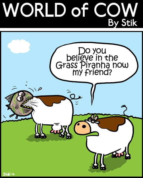 'Do you believe in the Grass Piranha now my friend?'