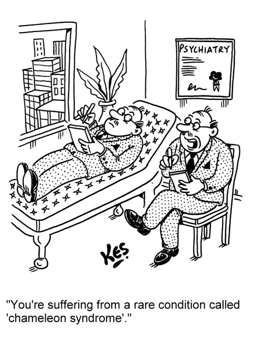 'You're suffering from a rare condition called 'chameleon syndrome'.'