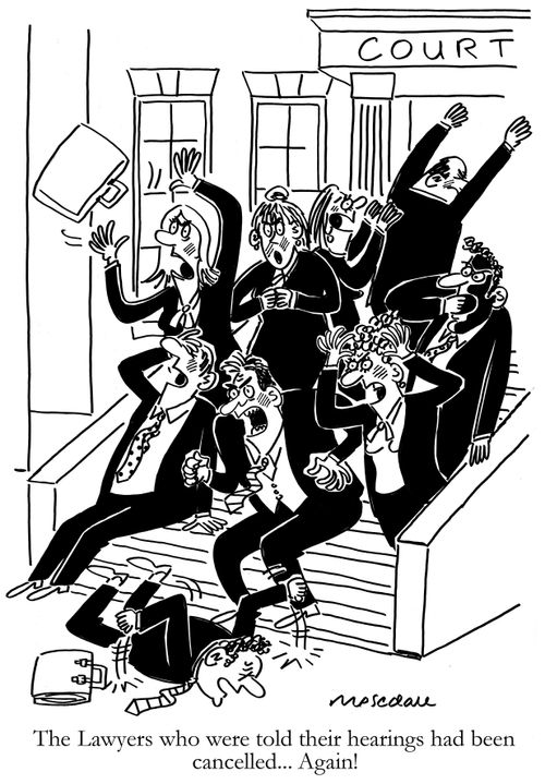 The Lawyers who were told their hearings had been cancelled...again!