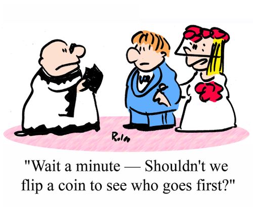 'Wait a minute - Shouldn't we flip a coin to see who goes first?'
