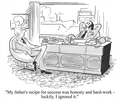 'My father's recipe for success was honesty and hard-work - luckily, I ignored it.'