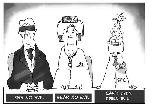 see no evil...hear no evil...SEC can't even spell evil