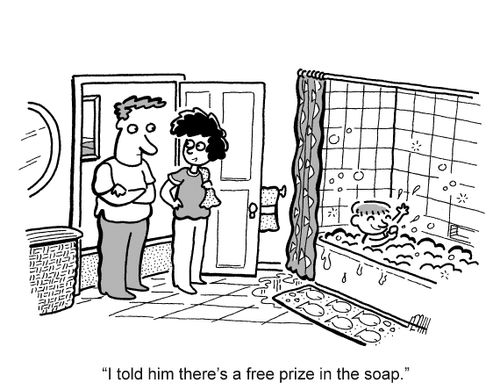 'I told him there's a free prize in the soap.'