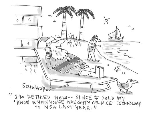 "I'm retired now - since I sold my 'know when you're naughty or nice' technology to NSA last year."