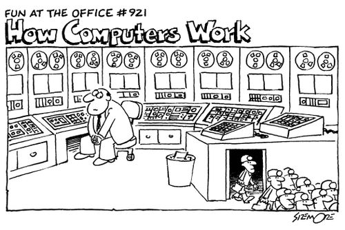 Fun at the Office #921: HOW COMPUTERS WORK
