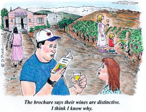 'The brochure says their wines are distinctive. I think I know why.'