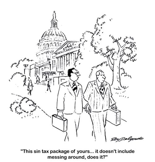'This sin tax package of yours... it doesn't include messing around, does it?'