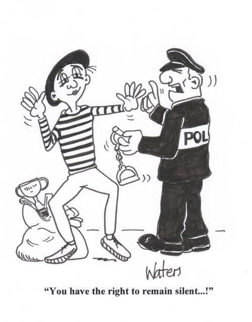 'You have the right to remain silent...!'